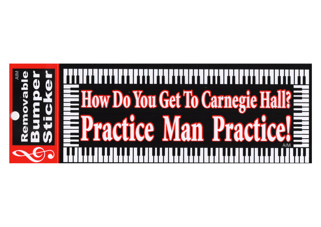 AIM musical gifts bumper sticker How do you get to Carnegie Hall? Practice Man Practice! 18.8cm X 7.7cm