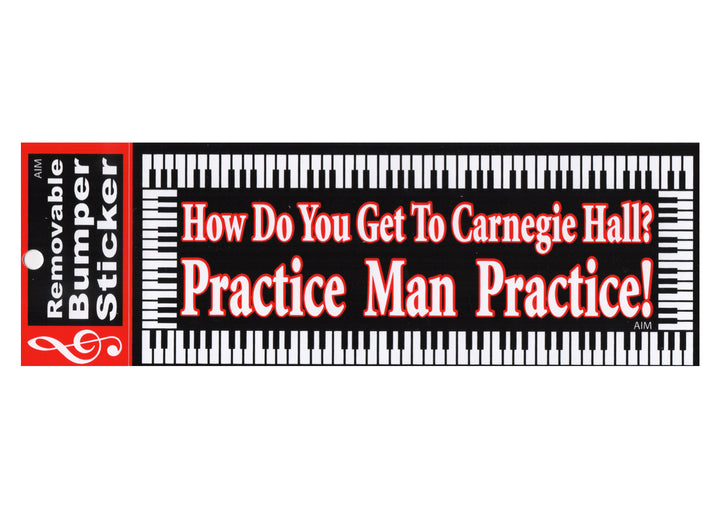 AIM musical gifts bumper sticker How do you get to Carnegie Hall? Practice Man Practice! 18.8cm X 7.7cm